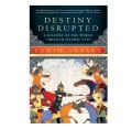 Destiny Disrupted: A History of the World Through Islamic Eyes by Tamim Ansary. 