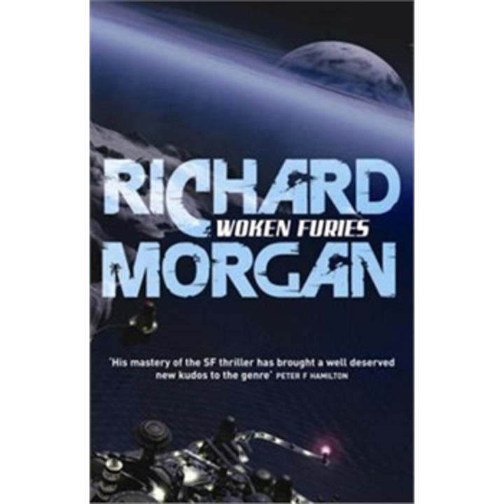 Woken Furies: Takeshi Kovacs Series (Book 3) By richard morgan