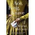 Ace, King, Knave By maria mccann. 