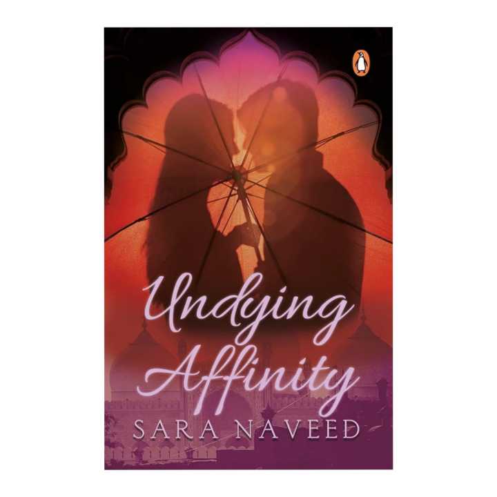 Undying Affinity by Sara Naveed