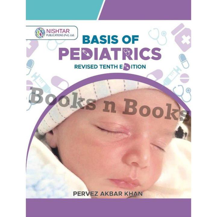 Basis of Pediatrics by Pervez Akbar Khan | Revised Edition | Nishtar Publications