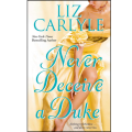 Never Deceive a Duke  by Liz Carlyle (Author). 