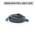 High Speed HDMI  ROUND Cable, 10 Meter  For Clear Crystal Display With  Combination Of Video And  Audio Multichannel. 