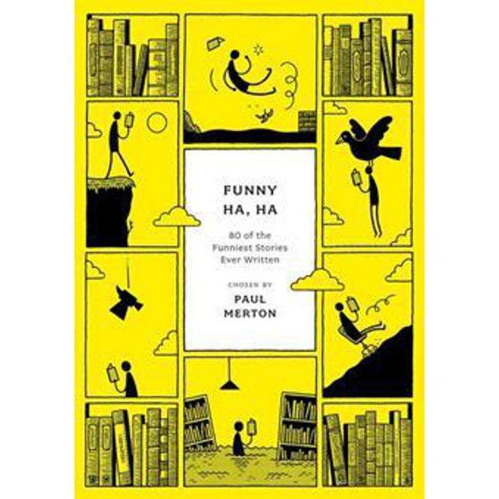 Funny Ha, Ha: 80 Of the Funniest Stories Ever Written By paul merton