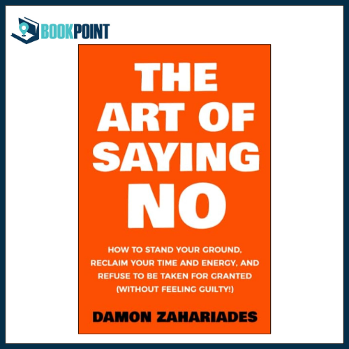 The Art of Saying No By Damon Zahariades | Daraz.pk