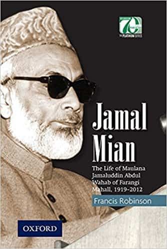 Liberty Books - Jamal Mian: The Life of Maulana Jamaluddin Abdul Wahab of Farangi Mahall, 1919-2012