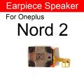 Earpiece Speaker For OnePlus 1+ 7 7T 8 8T 9 9R Pro Nord N10 N100 N200 Nord 2 CE Earphone Flex Cable Replacement Parts. 