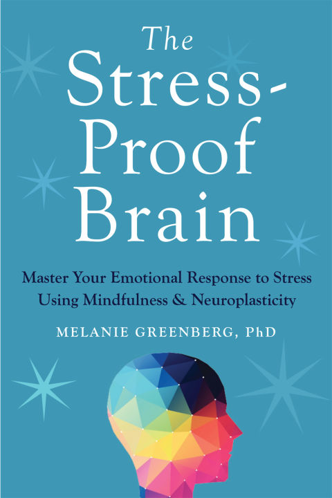 The Stress-Proof Brain by Melanie Greenberg