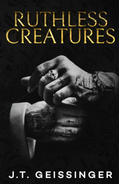 Ruthless Creatures (Queens & Monsters, #1) by J.T. Geissinger