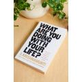 What Are You Doing with Your Life? by Jiddu Krishnamurti. 