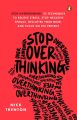 Stop Overthinking By Nick Trenton. 