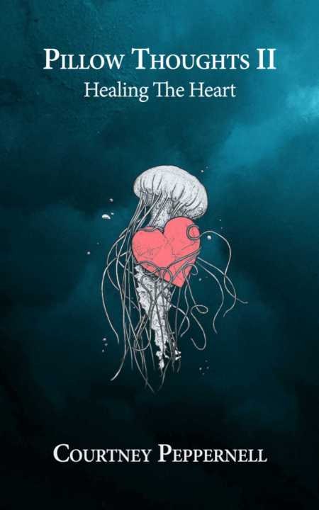 Pillow Thoughts II Healing the Heart by Courtney Peppernell [Books Been]