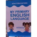 My Primary English Languages Book 2 (Sana Publications) For Children. 