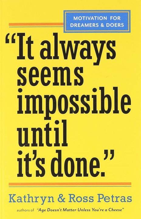 It Always Seems Impossible Until It's Done Motivation for Dreamers & Doers  Kathryn Petras ,  Ross Petras (Urdubazar Karachi)