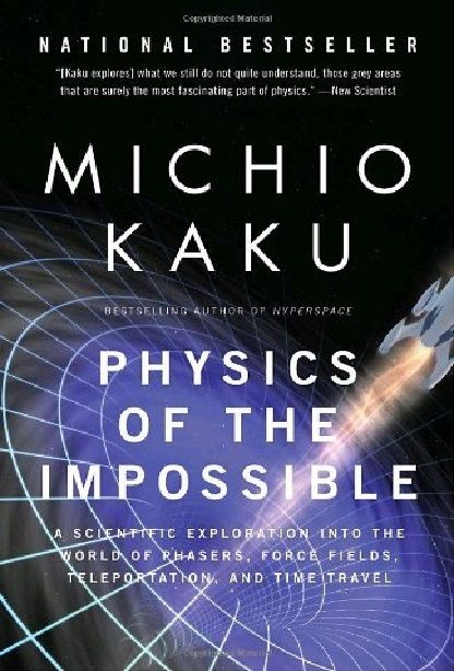 Physics%20of%20the%20Impossible:%20A%20Scientific%20Exploration%20into%20the%20World%20of%20Phasers,%20Force%20Fields,%20Teleportation,%20and%20Time%20Travel%20by%20Michio%20Kaku%20(Author)%20-%20Image%203