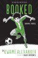 Liberty Books | Booked: Graphic Novel by Kwame Alexander (100% Original). 