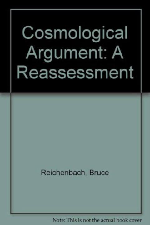 The Cosmological Argument A Reassessment
