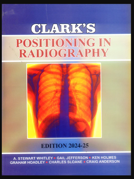 Clark's Positioning In Radiography by A Stewart Whitley | Daraz.pk