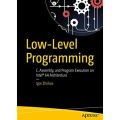 Low-Level Programming: C, Assembly, and Program Execution on Intel® 64 Architecture Book by Igor Zhirkov. 