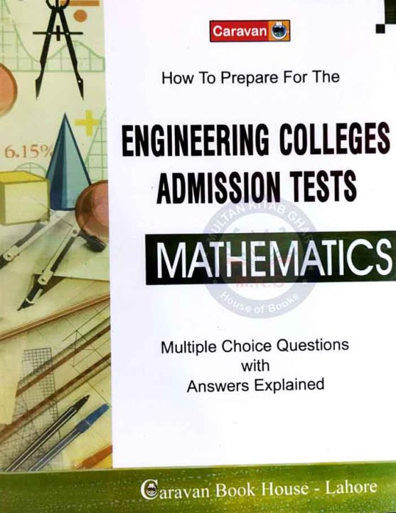 Caravan How to Prepare for the Engineering Colleges Admission Tests Mathematics with Multiple Choice Questions with Answers Explained