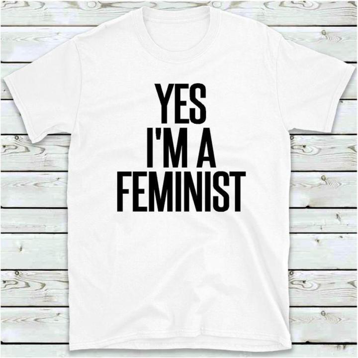 Yes I'm A Feminist T Shirt,
