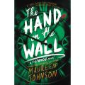 The Hand On the Wall: Truly Devious (Book 3) By maureen johnson. 