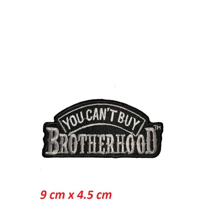 Brotherhood you can't buy embroidery iron on sew on patch for t shirt bag caps jeans badge