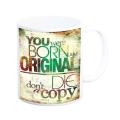 You are Born Original Printed Customized Mugs for coffee, Mugs for girls, Mugs for tea, Mugs for gift, Mugs for boys (PERFECT GIFT FOR YOUR FAMILY & FRIENDS). 