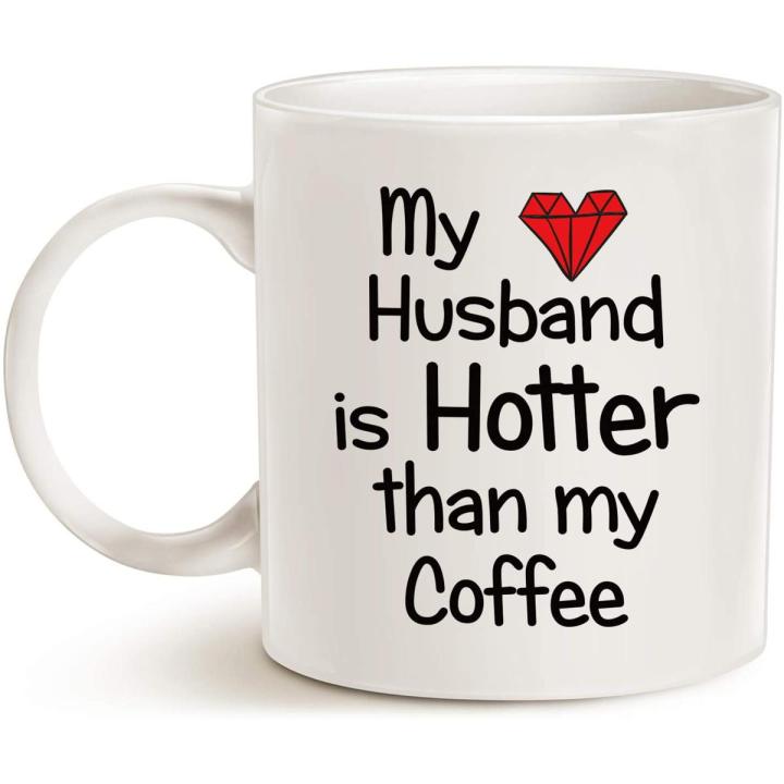 Funny Quote Coffee Mug for Husband, My Husband Is Hotter Than My Coffee Love Red Heart Valentines Day Cup White, 11 Oz