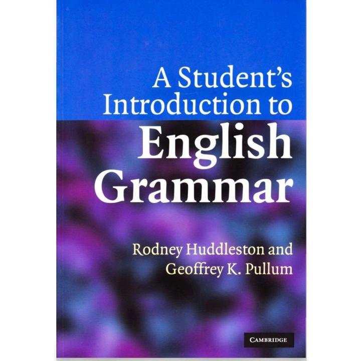 A Student's Introduction to English Grammar Rodney Huddleston and Geoffrey K. Pullum