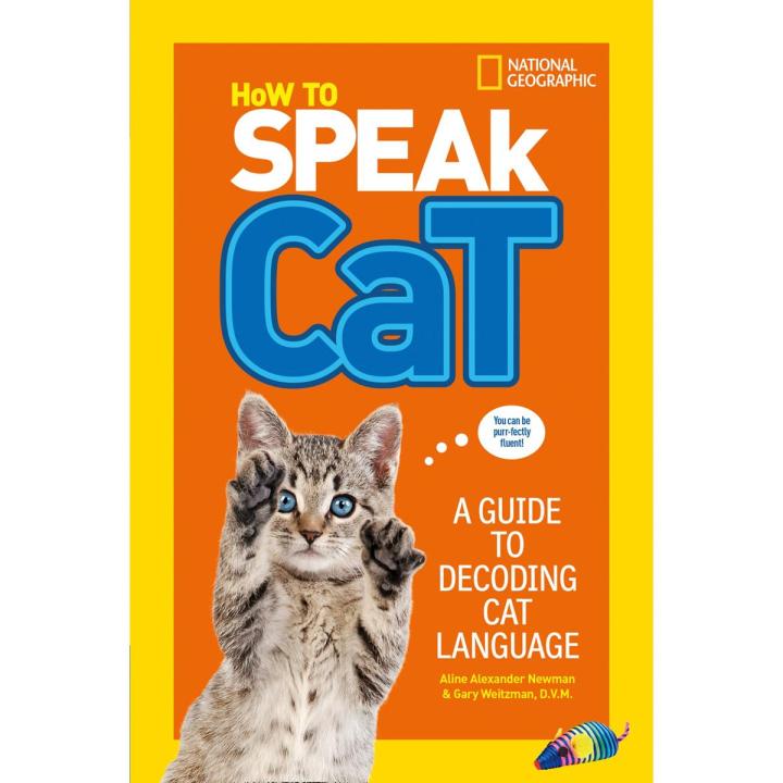 Liberty Books | How To Speak Cat: A Guide To Decoding Cat Language (National Geographic Kids) by National Geographic Kids (100% Original)