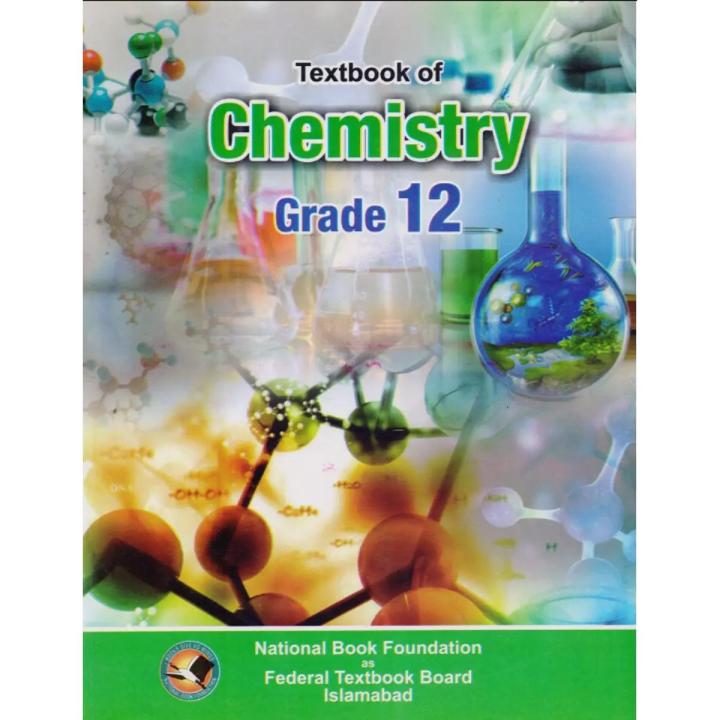 Text Book of Chemistry Grade 12 National Book Foundation as Federal Textbook Board Islamabad