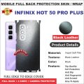 INFINIX Hot 50 Pro PLUS FULL BACK 360 premium Protection Skin Wrap full cover Premium Quality. 