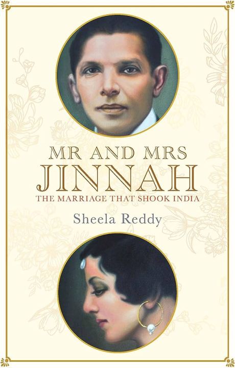 Mr. and Mrs. Jinnah: The Marriage that Shook   by Sheela Reddy