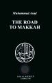 The Road to MAKKAH By Muhammad Asad. 