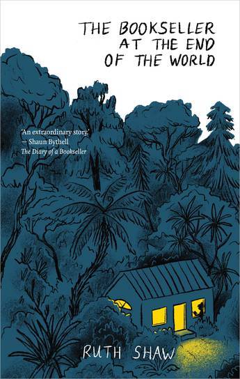The Bookseller at the End of the World by Ruth Shaw [Books Been]