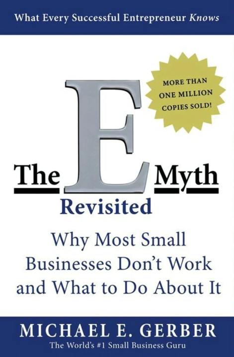 The%20E-Myth%20Revisited%20Why%20Most%20Small%20Businesses%20Don't%20Work%20and%20What%20to%20Do%20About%20It%20by%20Michael%20E.%20Gerber%20-%20Image%202