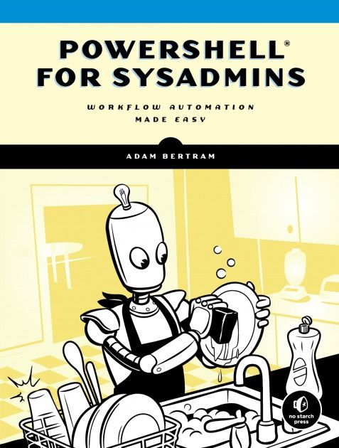 PowerShell for Sysadmins by Adam Bertram