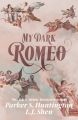 My Dark Romeo by Parker S. Huntington (Author). 