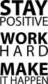 Stay Positive Work Hard Make it Happen Wall Sticker Inspirational Wall Decal Motivational Office Decor Quote Wall Art Vinyl Wall Decal School Classroom Gym Words and Saying. 