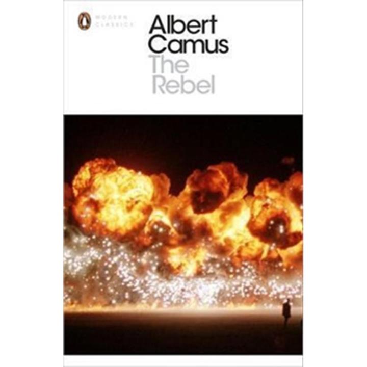 The Rebel (Penguin Modern Classics) By albert camus