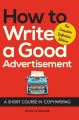 How to Write a Good Advertisement by Victor O Schwab. 