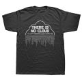 Funny There Is No Cloud It's Just Someone Else's Computer T Shirts Engineer Programmer Geek Technology Code Binary T-shirt. 
