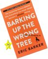 Barking Up the Wrong Tree Book by Eric Barker. 