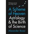 A Scheme Of Heaven: astrology and the Birth Of Science By alexander boxer. 