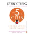 The 5 Am Club By Robin Sharma. 