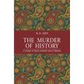 The Murder of History: A Critique of History Textbooks Used in Pakistan by K.K. Aziz book (Urdu Bazar). 