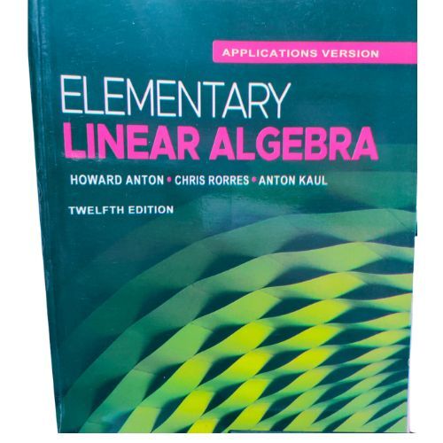 Elementary Linear Algebra 12th edition by Howard Anton | Daraz.pk