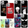 Do Not Dont Touch My Phone Phone Case For Iphone 16 15 14 13 Pro Max 12 Mini 11 X Xr Xs 7 Plus 8 + Se 2020 Art Fundas Back Cover. 