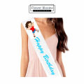 Customize Your Name and Pic Sash ( Birthday , Party , Bridal Shower or any Occasion ) Digital Printed and Washable By Flower Blooms. 